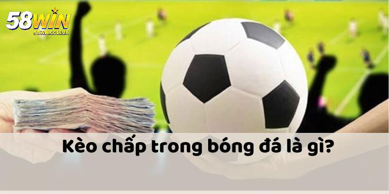 Kèo Chấp Là Gì? Cách Hiểu Và Phân Tích Các Loại Phổ Biến 2 Hiểu về sức hấp dẫn của kèo chấp