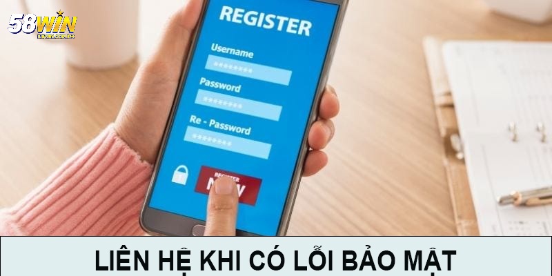 Liên Hệ 4 Phát sinh các vấn đề bảo mật thông tin cá nhân người dùng