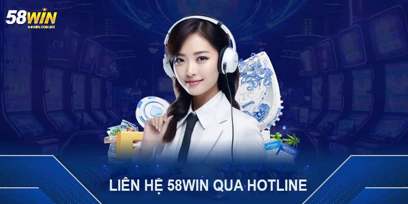 Liên Hệ 1 Liên hệ 58WIN thông qua kênh hotline nổi bật