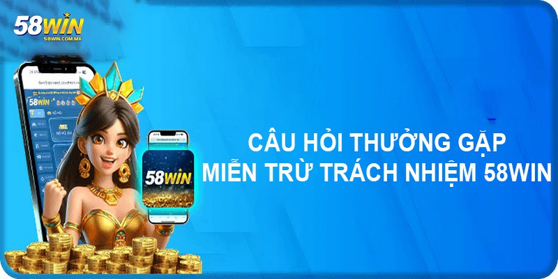 Miễn Trừ Trách Nhiệm 5 Câu hỏi thường gặp liên quan đến chính sách cụ thể cần biết