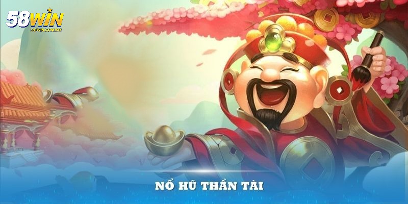Giải trí nổ hũ thần tài phổ biến nhất