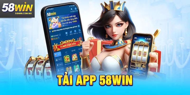 Tải App 3 Chi tiết cách tải app 58win trên hệ điều hành Android