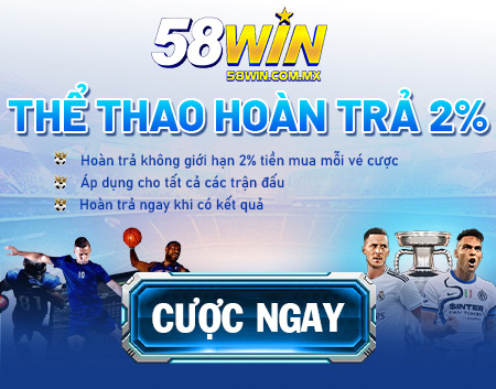 TRANG CHỦ 12 Thể thao hoàn trả 58win
